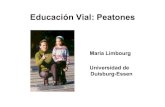 Educación Vial: Peatones · PDF file Educación de peatones en Curitiba - Brasil. Educación vial en Chile. Educación peatonal en España. Educación vial en Japon. Educación vial