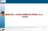 BULTZ – LAN CONSULTING, S.L. 2008 · Así mismo le informamos de inclusión de sus datos en un fichero con la finalidad de mantener su relación con Bultz-Lan Consulting SL y de