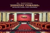 EL SISTEMA JUDICIAL CUBANO - tsp.gob.cu€¦ · cubano asumió el poder y se dio comienzo a la más profunda transfor-mación y democratización del sistema judicial, como parte esencial