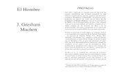 J. Gresham Machen - El Hombreucis.us/PDF/El hombre - J. Gresham Machen.pdf · El Hombre J. Gresham Machen 2 Este libro comprende la segunda parte de una serie de charlas radiofónicas
