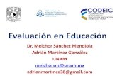 Evaluación en Educación · Selección (ENARM, ingreso UNAM) Promoción (exámenes finales) Certificación (exámenes de Consejos) Exámenes de Altas Consecuencias y sus efectos:
