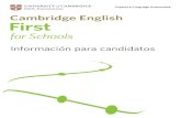 Cambridge English Firstaulaemi.com/wp/wp-content/uploads/2013/05/FirstForSchools-info-candidatos.pdf• Los exámenes Cambridge English cubren las cuatro habilidades lingüísticas: