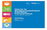 Hacia la Responsabilidad Familiar Corporativa · Prólogo / Mireia Las Heras (IESE) Motivos que redoblan nuestro compromiso / Horacio Barbeito (Walmart) PRIMERA PARTE La familia,