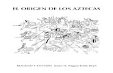 EL ORIGEN DE LOS AZTECAS - Weebly...El origen de los aztecas Introducción En 1519 Hernán Cortés, el conquistador1español, llegó con sus soldados2 a la gran capital de los aztecas
