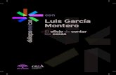 Luis García Montero - consejoaudiovisualdeandalucia.es · 6 • Luis García Montero cho, creo que uno de los rasgos que mejor le describen es su compromiso. Compro-miso político