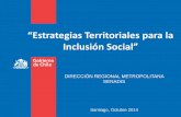 “Estrategias Territoriales para la Inclusión Social” · 2014. 10. 9. · Objetivo General •Facilitar el proceso de inclusión de las personas en situación de discapacidad