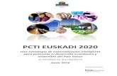 New PCTI EUSKADI 2020 · 2017. 10. 31. · Este sistema contempla tres niveles de evaluación complementarios entre sí: - La . evaluación de la estrategia. Un seguimiento del avance