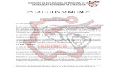 ESTATUTOS SEMUACH · La Sociedad de Estudiantes de Medicina de la Universidad Autónoma de Chihuahua será la ... al Código Civil del Estado de Chihuahua y a las demás disposiciones