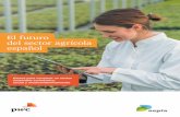El futuro del sector agrícola español · futuras del sector agrícola español. El objetivo fundamental del trabajo es impulsar el necesario debate social y político y contribuir