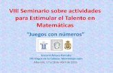 VIII Seminario sobre actividades para Estimular el Talento en ...VIII Seminario sobre actividades para Estimular el Talento en Matemáticas Albacete, 17 y 18 de Abril de 2015 “Juegos