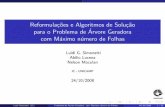 Reformulações e Algoritmos de Solução para o Problema de ...cmrubira/seminario/luidi.pdf · Polynomial time solution algorithm (Kruskal [1958]) Luidi Simonetti (IC) Problema de