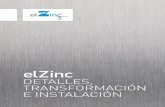 elZinc · El presente folleto tiene el propósito de servir de apoyo a transformadores, arquitectos, proyectistas e ingenieros en todas las cuestiones relacionadas con la transformación