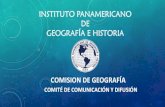 INSTITUTO PANAMERICANO DE GEOGRAFÍA E HISTORIA · Nacionales de Belice, Bolivia, Brasil y Venezuela. La implementación de los webinar en la Comisión de Geografía ha permitido