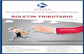 BOLETIN TRIBUTARIO - ATRIRD · Los Contribuyentes y Asesores opinan El artículo 314 del Código Tributario Dominicano, establece como obligación de los contribuyentes clasificados