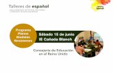 Talleres de español · 2020. 8. 26. · 2 Talleres primaria Juegos y estrategias para incentivar la conversación en Primaria Aula 3 (planta baja) 10:20-11:10 Mercedes González