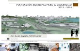 PLANEACIÓN MUNICIPAL PARA EL DESARROLLO 2012 - 2015 · privado, su experiencia gira entorno a la Franquicia Internacional de Subway, de la cual es ... institucional y organizacional