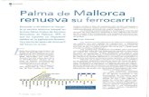 Palma de Mallorca renueva su ferrocarrilla linea Palma-Enlacede Servicios Ferroviarios de Mallorca, SFM, lo que ha supuesto un importante cambio en la explotación ferrovia ria ysienta
