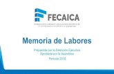 Memoria de Labores - Fecaica€¦ · Resultados de la Consultoría Según cifras de la encuesta a la industria regional, del total de costos de producción: •Los costos de etiquetado