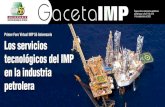 Gaceta IMP - IMP Informa · en la industria petrolera. D ... buros, incluida la evaluación con inyección de fluidos, entre otros ejemplos. ... Finalmente, el Director de Servicios