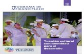 PROGRAMA DE MEDIANO PLAZO - Gobierno del Estado de Yucatán€¦ · deportivos a la población de Yucatán se encuentran el Programa Cultura para Todos y el Programa de Academias
