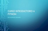Curso introductorio a python · 2019. 10. 10. · EJERCICIOS 2 •En el primer archivo creado llamado Hola mundo, agregar lo siguiente: 1. Crea una variable llamada intVal y asígnale