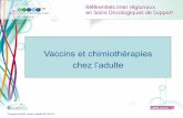 Vaccins et chimiothérapies chez l’adulte - OncoPaca · 2016. 5. 3. · - la rougeole et par extension contre les oreillons et la rubéole en vérifiant que la seconde dose soit