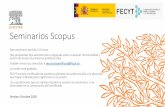 Seminarios Scopus - recursoscientificos.fecyt.es · Scopus es una base de datos bibliográfica curada por especialistas independientes. 5,000+ Publishers Scopus ofrece herramientas