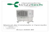 Atenção - Brizztech · 2019. 5. 28. · Atenção Leia atentamente o manual antes de ligar o climatizador. A instalação do equipamento deve ser feita por técnico ou pessoa de
