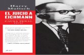 El Juicio a Eichmann - PlanetadeLibros...A ese se le escarmienta con un juicio en el que la realidad se maniﬁ esta devolviéndole el golpe. (En este caso, la realidad la encarnan