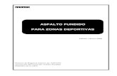 ASFALTO FUNDIDO PARA ZONAS DEPORTIVAS · 2019. 5. 3. · asfalto fundido para zonas deportivas a s n a f u edición 1 (enero 2010) - 3 - asfalto fundido: material constituido por