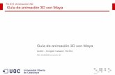 76.531 Animación 3D Guía de animación 3D con Mayaopenaccess.uoc.edu/webapps/o2/bitstream/10609/69027/2...76.531 Animación 3D Guía de animación 3D con Maya : Consideraciones previas