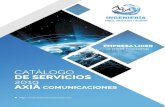 Axia Comunicaciones – Ingeniería en Comunicaciones y ......Axia comunicaciones S.A. de C.V. es una empresa con más de 15 años de experiencia en sistemas de cómputo, comunicaciones,