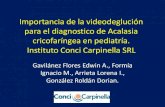 Importancia de la videodeglución para el diagnostico de Acalasia …congreso.sordic.org.ar/./uploads/2017/poster/2017_515_PE... · 2017. 5. 15. · La Acalasia Cricofaríngea (ACF)