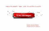 HISTORIA DE LA COCA-COLA€¦ · La historia de Coca-Cola en España Cuarenta años de diferencia, de 1886 a 1926, en los que CocaCola fue perfeccionando su sabor y su producto tras
