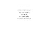 CEREMONIAS FUNEBRES DE LA SANTERIA AFROCUBANAlibroesoterico.com/biblioteca/Santeria/oriate yrmino omi... · 2020. 9. 10. · ceremonias, como para los estudiosos de distintas disciplinas
