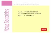 La Industria farmaceutica en Tunez - ExportaPyMEs€¦ · Oficina Económica y Comercial de la Embajada de España en Túnez 10 V. EXPORTACIONES E IMPORTACIONES DE PRODUCTOS FARMACÉUTICOS