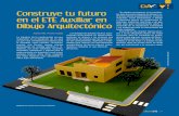 Construye tu futuro en el ETE Auxiliar en Dibujo Arquitectónico · 2020. 8. 13. · Construye tu futuro en el ETE Auxiliar en Dibujo Arquitectónico | Número 001 Agosto de 2020,