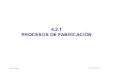 4.2.1 PROCESOS DE FABRICACIÓNcad3dconsolidworks.uji.es/v2_libro1/t4_anotaciones/cap_4_2_1.pdf · Los procesos de fabricación usan herramientas o máquinas para modificar la forma,