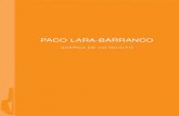 PACO LARA-BARRANCO · 2017. 12. 19. · La pintura es un arte de superficie. Clement Greenberg, el crítico norteamericano, vinculaba la madurez de la pintura moderna a este hallazgo.
