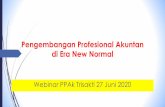 Pengembangan Profesional Akuntan di Era New Normal · 2020. 7. 6. · Penetapan SPAP 3. Pendidikan profesional berkelanjutan 4. Review mutu anggota Associate Member pada International
