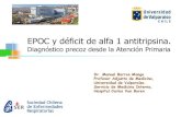 EPOC y déficit de alfa 1 antitripsina. · 2018. 5. 16. · Casas Maldonado F. En: Soto Campos JG, coordinador. Manual de Diagnóstico y Terapéutica. 3.ª ed. Madrid: Ergon; 2016.