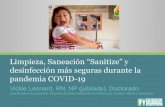 Limpieza, Saneación “Sanitize” y desinfección más seguras ......Limpieza, Saneación “Sanitize” y desinfección más seguras durante la pandemia COVID-19 Vickie Leonard,