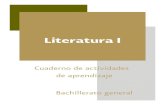 Cuaderno de actividades de arendiae DE ACTIVIDADES... · 2020. 3. 19. · Cuaderno de actividades de aprendizaje / Literatura I En el caso del bachillerato general la materia de Literatura