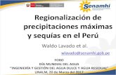 Regionalización de precipitaciones máximas y sequías en el Perú … · 2017. 3. 28. · Regionalización de precipitaciones máximas y sequías en el Perú Waldo Lavado et al.
