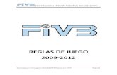 Reglas de juego 2009-2012 · 2012. 8. 21. · federacion internacional de voleibol aprobadas por el congreso mundial fivb dubai junio 2008 26. anotador asistente 26.1 ubicacion 26.2