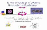 El mini-cómputo en el CULagos Universidad de GuadalajaraCúmulos de aluminio • Materiales ensamblados con cúmulos. • Resistentes a ataques de O. 2. • Fragmentos de archivos,
