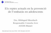 Els reptes actuals en la prevenció de l’embaràs en adolescentsInstitut Català de la Salut Servei d’Atenció Primària Mataró Servei d’Atenció a la Salut Sexual i Reproductiva