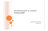 INTRODUCCIÓN AL DISEÑO FPGA-DSPindico.ictp.it/event/a11204/session/8/contribution/5/...FLUJO DE DISEÑO SIMULINK-FPGA C. Sisterna 5 ICTP 2012 Desarrollo en Simulink Bloques DSP SysGen