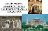 ARQUITECTURA PALEOCRISTIANA Y BIZANTINAgrimanga.es/um/archivo/primero/arquitectura/arquitectura... · 2019. 11. 27. · ARQUITECTURA BIZANTINA • La arquitectura supera la tradición