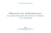 Marcar les diferències: la representació de dones i homes a la … · 2016. 3. 7. · BIBLIOTECA DE CATALUNYA. DADES CIP: Marcar les diferències : la representació de dones i